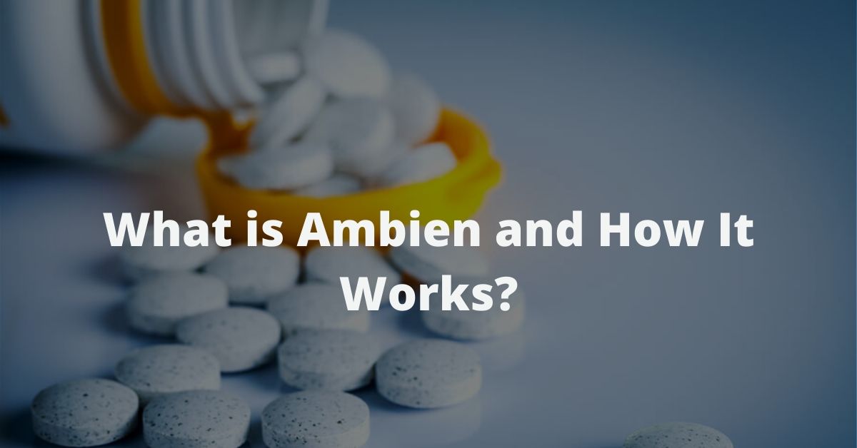 What is Ambien and How It Works?